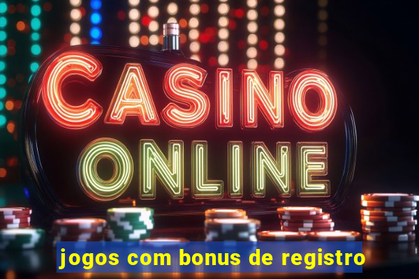 jogos com bonus de registro